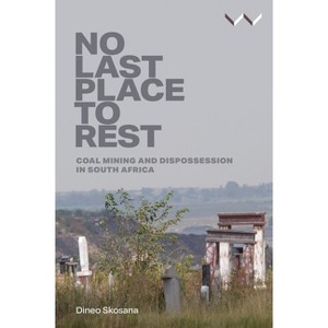 No Last Place to Rest - by  Dineo Skosana (Hardcover) - 1 of 1