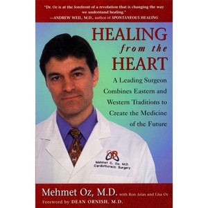 Healing from the Heart - by  Mehmet C Oz & Ron Arias (Paperback) - 1 of 1
