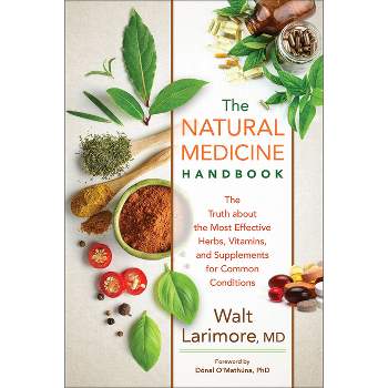 Natural Medicine Handbook - by  Walt MD Larimore (Paperback)
