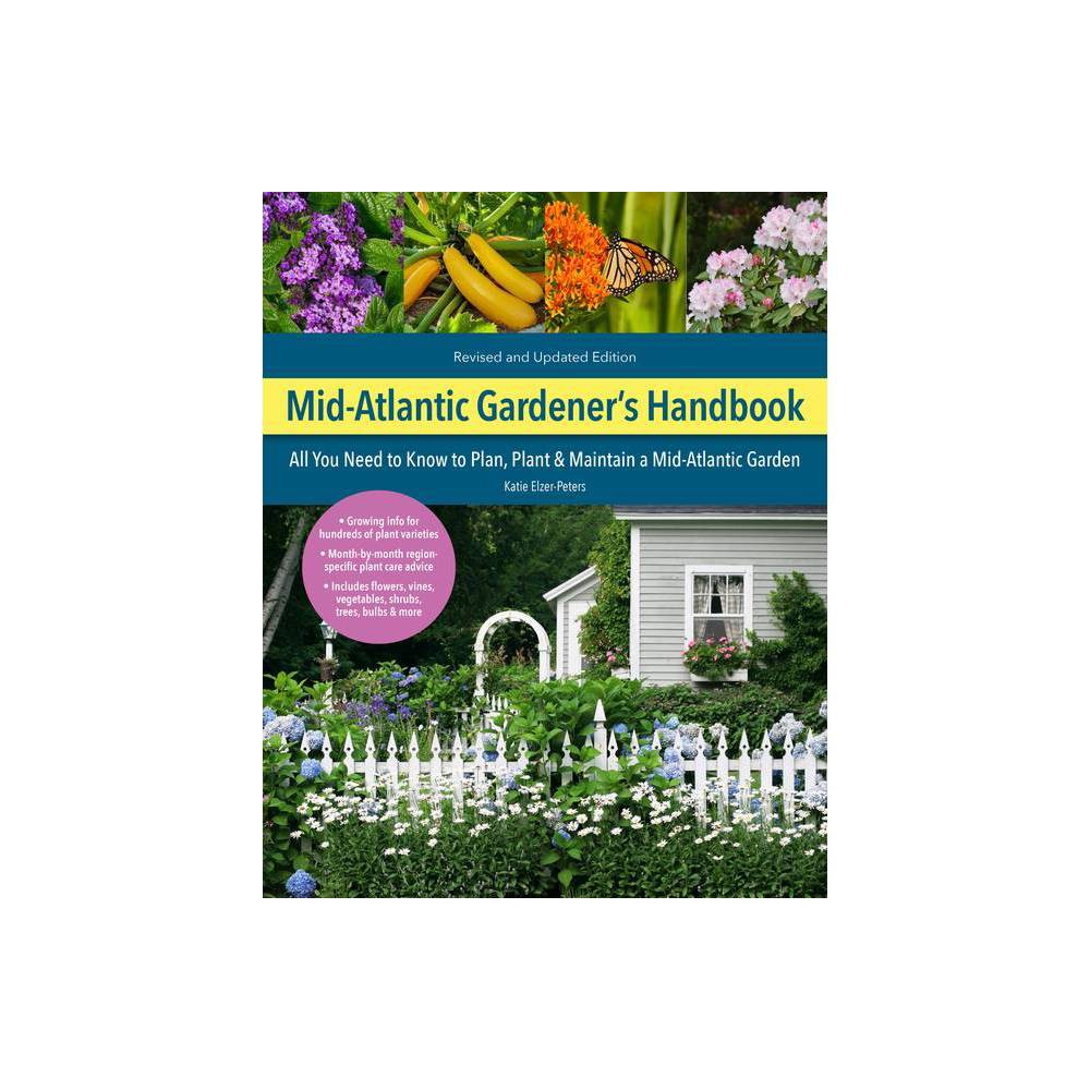 Mid-Atlantic Gardener's Handbook, 2nd Edition - by Katie Elzer-Peters (Paperback) About the Book The Mid-Atlantic Gardener's Handbook, 2nd Edition is an essential resource for growing a garden in the mid-Atlantic states, covering a wide variety of topics, including soil care, plant choices, and garden maintenance. Book Synopsis In this revised and updated 2nd edition of Mid-Atlantic Gardener's Handbook, gardeners in the mid-Atlantic states are handed all the know-how they'll need to grow a lush, productive garden. If you live in Pennsylvania, New York, Maryland, New Jersey, Delaware, Washington DC, Virginia, or West Virginia, the environmentally sound growing info for both edible and ornamental plants found here is your green thumb map to success: Profiles of more than 250 plants proven to thrive in the mid-Atlantic's climate, including shrubs, perennials, annuals, vegetables, fruits, herbs, vines, and more, you'll be able to select the best plants to create a beautiful landscape or a high-yielding edible garden. Helpful information highlights sun and shade requirements and offers clear and concise plant variety information. Month-by-month care and cultivation guides are offered for each plant group, guiding your journey--even if you're a first-time mid-Atlantic gardener. Author Katie Elzer-Peters addresses the many challenges of growing in the mid-Atlantic, including a changing climate and unique soil and pest troubles. The how-to methods for planting, pruning, watering, fertilizing, and much more are rich with information essential to those in the region. This comprehensive and extensive guide is the best resource for growing in the mid-Atlantic states. Whether you live in Pittsburgh, Richmond, Baltimore, NYC, or somewhere in between, Mid-Atlantic Gardener's Handbook has you covered. Mid-Atlantic Gardener's Handbook is part of the Gardener's Handbook series from Cool Springs Press. Other books in the series include Florida Gardener's Handbook, Midwest Gardener's Handbook, Northwest Gardener's Handbook, and many others. About the Author Katie Elzer-Peters is a horticulturist who has written several gardening books with Cool Springs Press. She has a master of science in public garden management and now operates a garden industry digital marketing agency, The Garden of Words. A resident of Wilmington, North Carolina, she enjoys tending her garden and drawing and painting pictures of it. Follow her on instagram: @katie_gardenofwords.