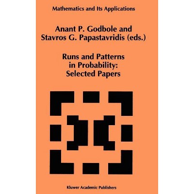Runs and Patterns in Probability: Selected Papers - (Mathematics and Its Applications) Annotated by  Anant P Godbole & Stavros G Papastavridis