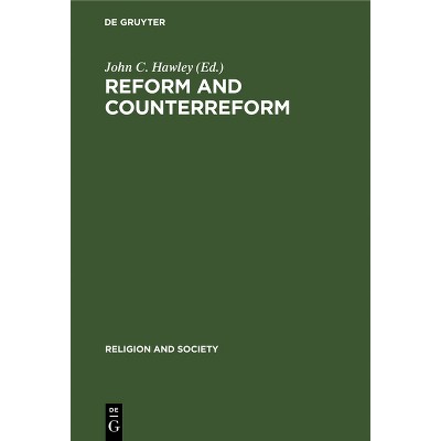 Reform and Counterreform - (Religion and Society) by  John C Hawley (Hardcover)