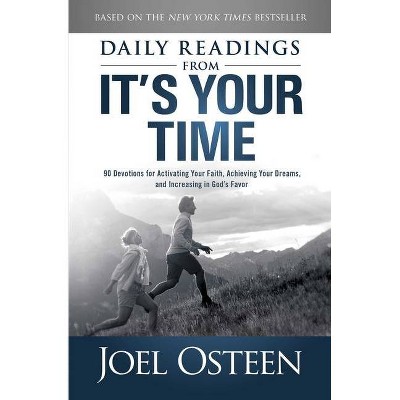 Daily Readings from It's Your Time - by  Joel Osteen (Paperback)