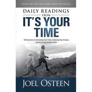 Daily Readings from It's Your Time - by  Joel Osteen (Paperback) - 1 of 1