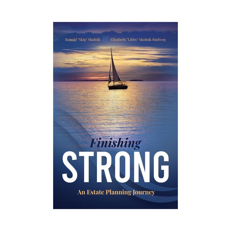 Finishing Strong - by  Ronald Skip Skolnik & Elizabeth Libby Skolnik Budweg (Paperback), 1 of 2