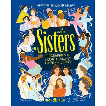 The Book of Sisters - by  Olivia Meikle & Katie Nelson & Neon Squid (Hardcover)