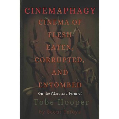 Cinemaphagy - by  Scout Tafoya (Paperback)