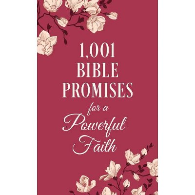 1001 Bible Promises for a Powerful Faith - by  Compiled by Barbour Staff (Paperback)