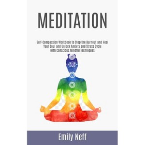 Meditation - (Practicing Meditation and Mindfulness) by  Emily Neff (Paperback) - 1 of 1