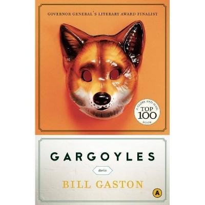 Gargoyles - by  Bill Gaston (Paperback)