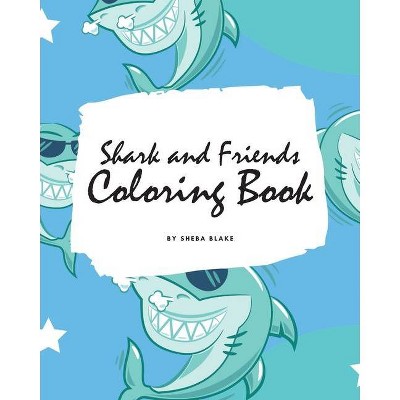 Shark and Friends Coloring Book for Children (8x10 Coloring Book / Activity Book) - by  Sheba Blake (Paperback)