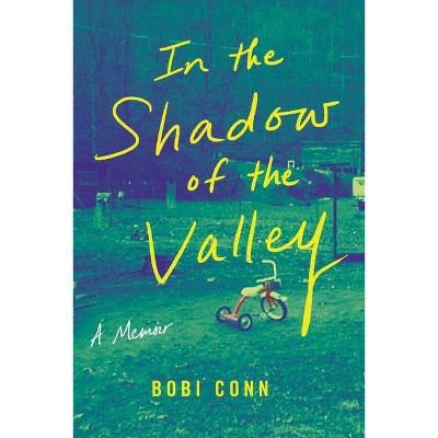 In the Shadow of the Valley - by  Bobi Conn (Hardcover)