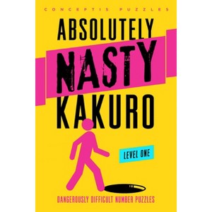 Kakuro, Level One - (Absolutely Nasty(r)) by  Conceptis Puzzles (Spiral Bound) - 1 of 1