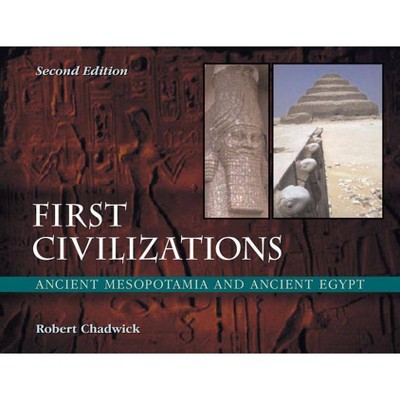 First Civilizations - 2nd Edition by  Robert Chadwick (Paperback)