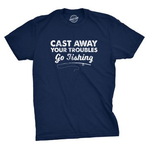 Mens Cast Away Your Troubles Go Fishing T Shirt Cute Outdoors Tee - Crazy Dog Men's T Shirt - 1 of 4