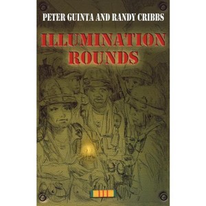 Illumination Rounds - by  Peter Guinta & Randy Cribbs (Paperback) - 1 of 1