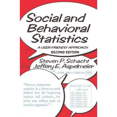 Social and Behavioral Statistics - 2nd Edition by  Steven P Schacht & Jeffery E Aspelmeier (Paperback)