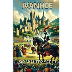 Ivanhoe(Illustrated) - by  Walter Scott (Paperback) - 1 of 1