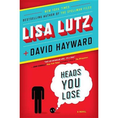 Heads You Lose - by  Lisa Lutz & David Hayward (Paperback)