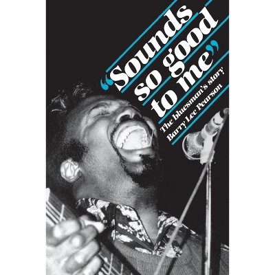 "sounds So Good to Me" - by  Barry Lee Pearson (Paperback)