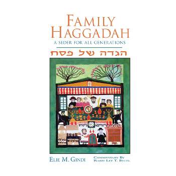Family Haggadah - by  Elie M Gindi (Paperback)