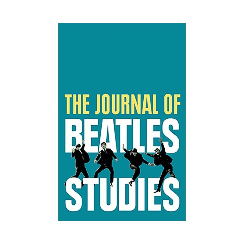 The Journal of Beatles Studies (Volume 2, Issues 1 and 2) - by  Holly Tessler & Paul Long (Paperback), 1 of 2