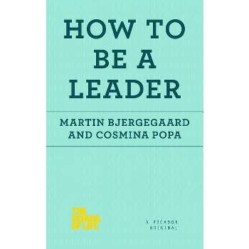How to Be a Leader - (School of Life) by  Martin Bjergegaard (Paperback)