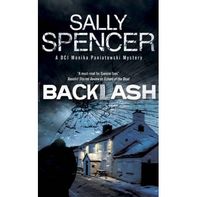 Backlash - (DCI Monica Paniatowski Mystery) by  Sally Spencer (Paperback)