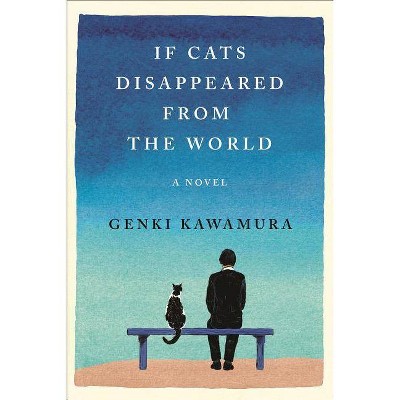 If Cats Disappeared from the World - by  Genki Kawamura (Hardcover)