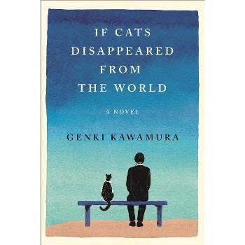 If Cats Disappeared from the World - by  Genki Kawamura (Hardcover)