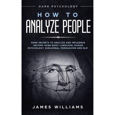 How to Analyze People - by  James W Williams (Paperback)