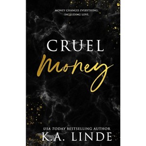 Cruel Money (Special Edition) - by  K A Linde (Paperback) - 1 of 1