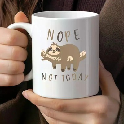 1pc Fun Sloth Ceramic Coffee Mug – 11oz White Cup with "Nope Not Today" Design, Perfect Gift for Animal Lovers