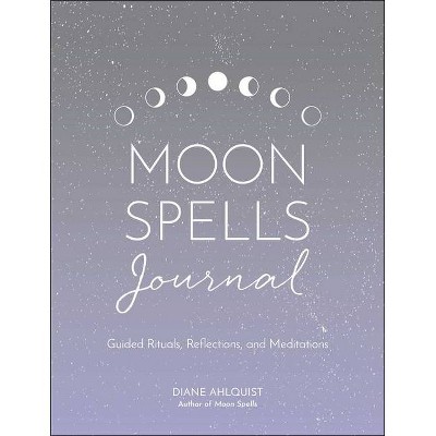 Moon Spells Journal - (Moon Magic) by  Diane Ahlquist (Paperback)