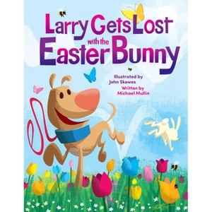Larry Gets Lost with the Easter Bunny - by  Michael Mullin (Hardcover) - 1 of 1