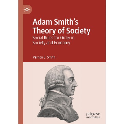 Adam Smith's Theory of Society - by  Vernon L Smith (Paperback)