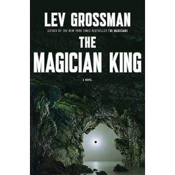The Magician King by Lev Grossman