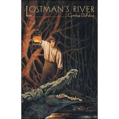 Lostman's River - by  Cynthia C DeFelice (Paperback)