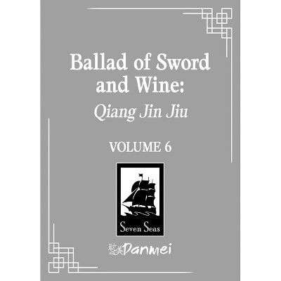 Ballad of Sword and Wine: Qiang Jin Jiu (Novel) Vol. 6 - by  Tang Jiu Qing (Paperback)