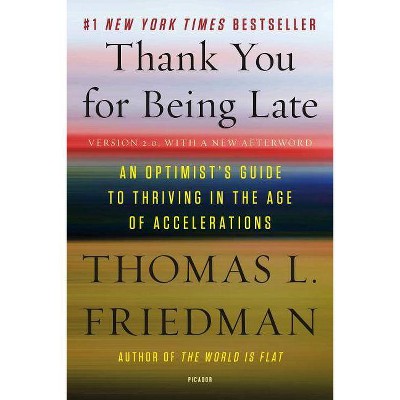 Thank You for Being Late - by  Thomas L Friedman (Paperback)