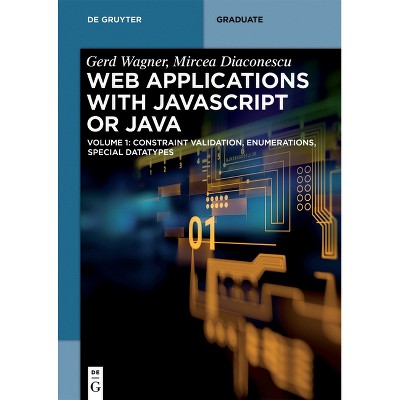 Web Applications with JavaScript or Java - (De Gruyter Textbook) by  Gerd Wagner & Mircea Diaconescu (Paperback)