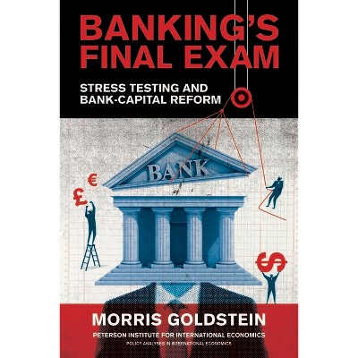 Banking's Final Exam - (Policy Analyses in International Economics) by  Morris Goldstein (Paperback)