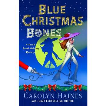 Blue Christmas Bones - (Sarah Booth Delaney Mystery) by  Carolyn Haines (Hardcover)