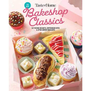 Taste of Home Bakeshop Classics - (Taste of Home Baking) (Hardcover)