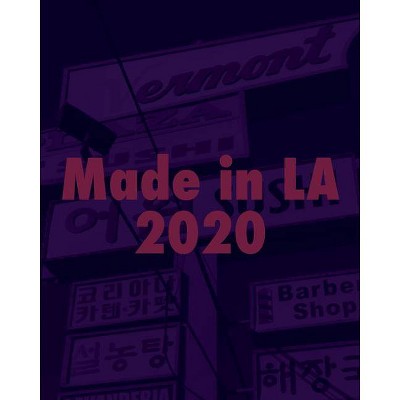 Made in L.A. 2020 - by  Myriam Ben Salah & Lauren Mackler (Paperback)