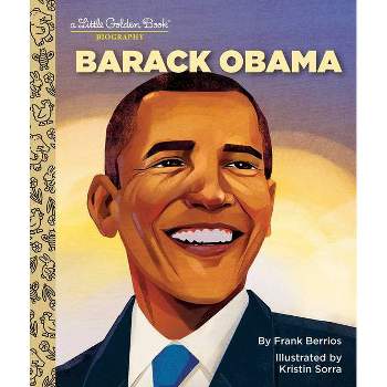 Barack Obama: A Little Golden Book Biography - by  Frank Berrios (Hardcover)