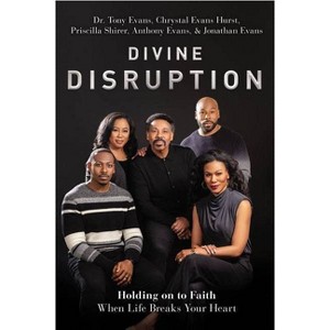 Divine Disruption: Holding On To Faith When Life Breaks Your - by Tony Evans (Hardcover) - 1 of 1