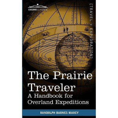 The Prairie Traveler - by  Randolph Barnes Marcy (Paperback)