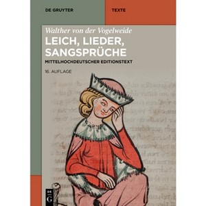 Walther von der Vogelweide - (De Gruyter Texte) 16th Edition by  Karl Lachmann & Christoph Cormeau & Thomas Bein (Paperback) - 1 of 1