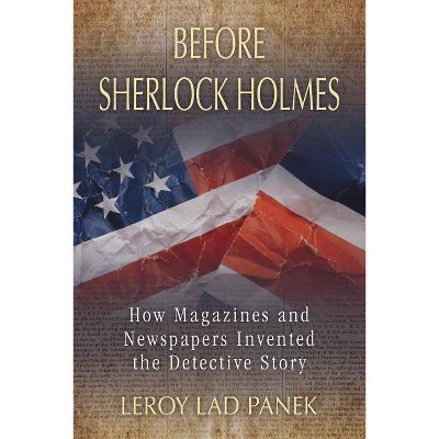 Before Sherlock Holmes - by  Leroy Lad Panek (Paperback)